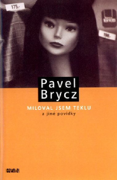 MILOVAL JSEM TEKLU A JIN POVDKY - Pavel Brycz