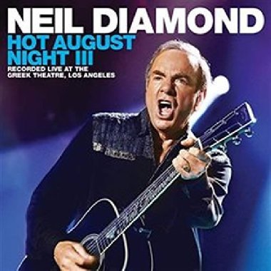 Hot August Night III - Neil Diamond