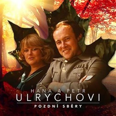 Pozdn sbry - Ivan Ulrych,Hana Ulrychov