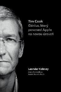 Tim Cook - Gnius, kter povznesl Apple na novou rove - Leander Kahney