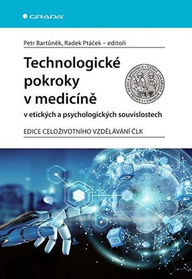 Technologick pokroky v medicn v etickch a psychologickch souvislostech - Radek Ptek; Petr Bartnk