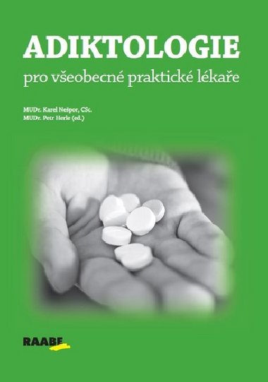 Adiktologie pro veobecn praktick lkae - Karel Nepor; Petr Herle