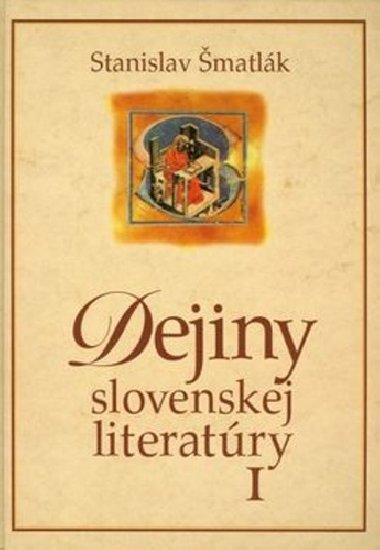 Dejiny slovenskej literatry I. - Stanislav matlk