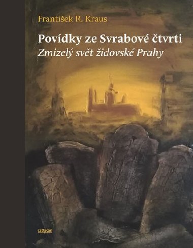 Povdky ze Svrabov tvrti - Zmizel svt idovsk Prahy - Frantiek R. Kraus