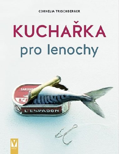 Kuchaka pro lenochy - Cornelia Trischberger