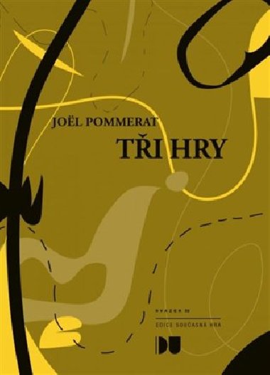 Tři hry - Joël Pommerat