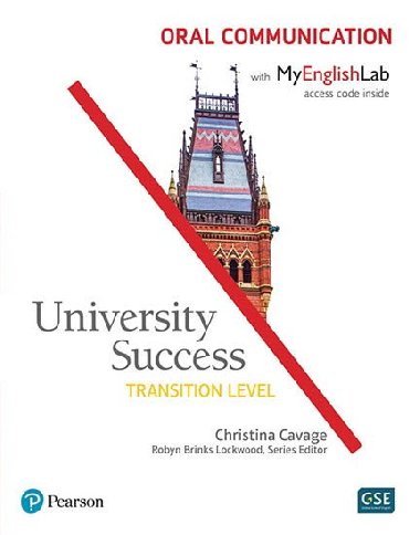 University Success Transition Level: Oral Communication Students Book w/ MyEnglishLab - Cavage Christina M.