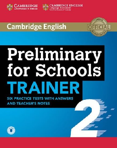 Preliminary for Schools Trainer 2 Six Practice Tests with Answers and Teachers Notes with Audio - neuveden