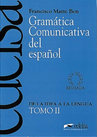 Gramatica Comunicativa del Espanol Tomo II - Matte Bon Francisco