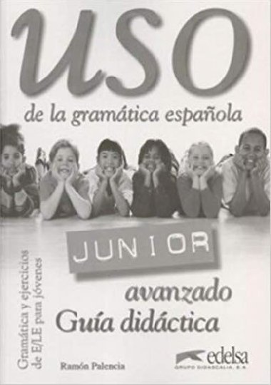 Uso de la gramtica espaola Junior avanzado - Gua didctica - Palencia Ramn