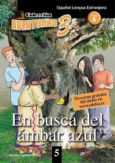 Coleccin Aventuras para 3/A En busca del mbar azul + Free audio download (book 5) - Santamarina Alfonso
