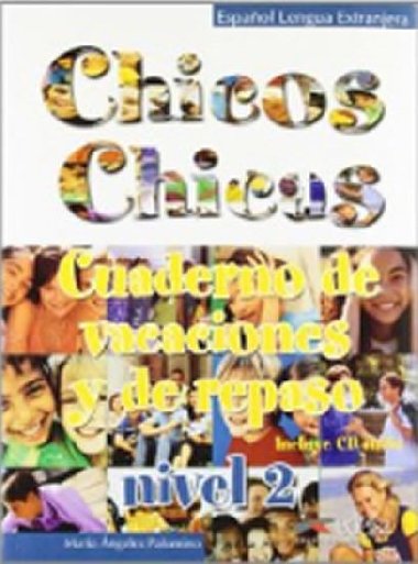 Chicos Chicas 2: Cuaderno de vacaciones y repaso + CD - Palomino ngeles Mara