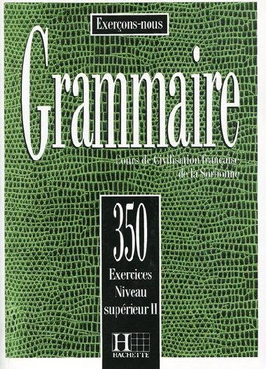 Grammaire 350 Exercices Niveau suprieur II Livre de leleve - kolektiv autor