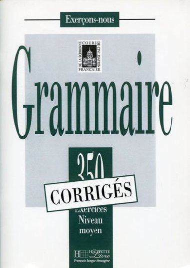 Grammaire 350 Exercices Niveau moyen - Corrigs - kolektiv autor