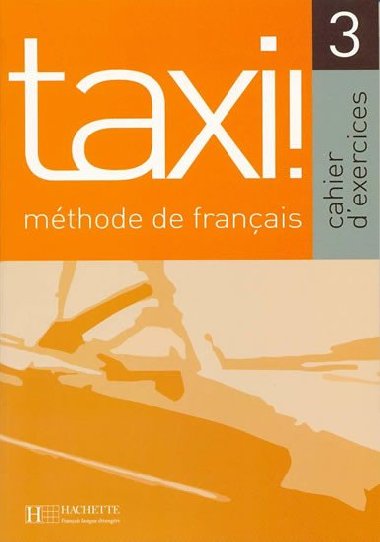 Taxi! 3 Cahier dexercices - Capelle Guy