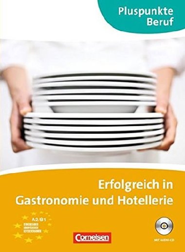 Pluspunkte Beruf: Erfolgreich in Gastronomie und Hotellerie A2/B1 Kuzsbuch mit Audio-CD - Born Kathleen