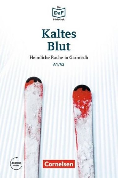 DaF Bibliothek A1/A2: Kaltes Blut: Heimliche Rache in Garmisch + mp3 - Dittrich Roland