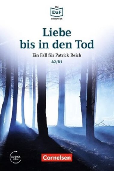 DaF Bibliothek A2/B1: Libe bis in den Tod: Ein Fall fr Patrick Reich. Ein Toter im Wald+Mp3 - Baumgarten Christian