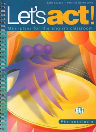 Lets Act! Photocopiable Mini-plays for the English Classroom - Lozano P., Lynn Karen P.