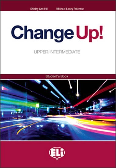 Change up! Upper Intermediate: Students Book - Freeman M. L., Hill S. A.
