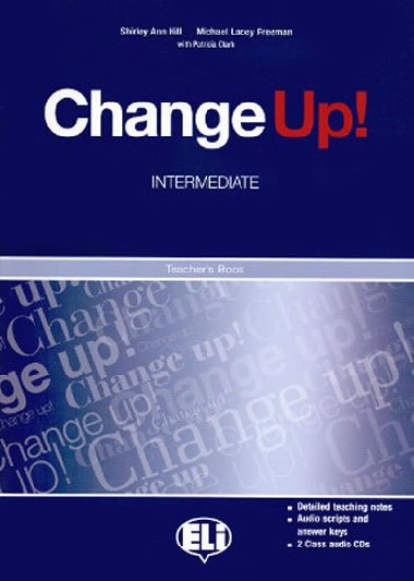 Change up! Intermediate: Teachers Book + 2 Class Audio CDs - Freeman M. L., Hill S. A.