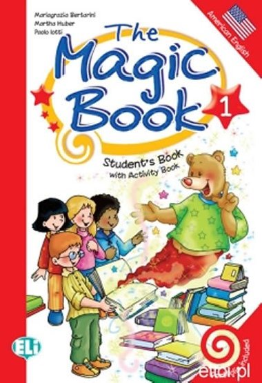 The Magic Book 1 Students Book with activity - Bertarini Mariagrazia, Lotti Paolo