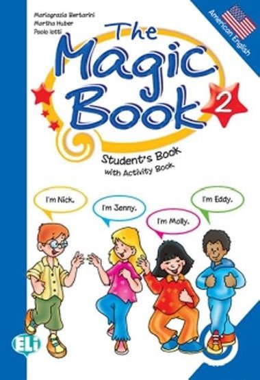 The Magic Book 2 Students Book with activity - Bertarini Mariagrazia, Lotti Paolo