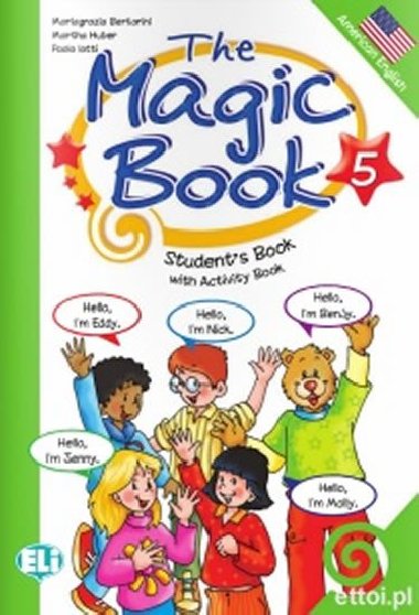 The Magic Book 5 Students Book with activity - Bertarini Mariagrazia, Lotti Paolo
