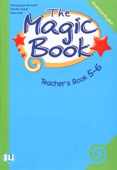 The Magic Book 5-6 Teachers Book - Bertarini Mariagrazia, Lotti Paolo