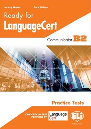 Ready for LanguageCert: PRACTICE TESTS COMMUNICATOR B2: Students Book - Walenn Jeremy, Walenn Sara