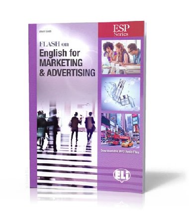 ESP Series: Flash on English for Marketing & Advertising - Students Book with Downloadable Audio and Answer Key - Smith Alison