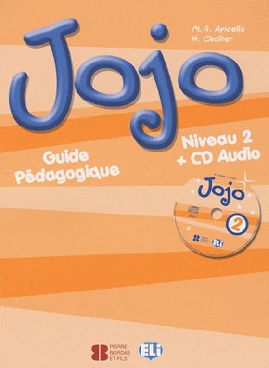Jojo 2 Guide pdagogique + CD Audio - Apicella M. A., Challier H.
