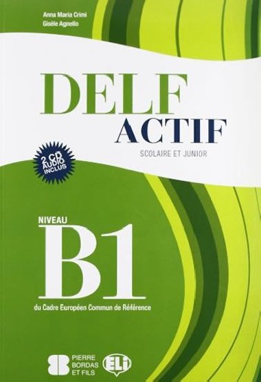 DELF Actif B1 Scolaire et Junior Book + 2 Audio CDs - Crimi Anna Maria