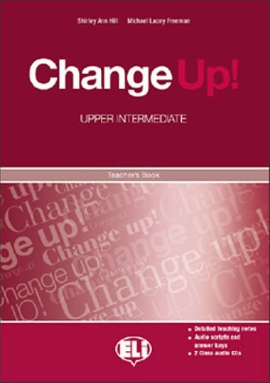 Change up! Upper Intermediate: Teachers Book + 2 Class Audio CDs - Freeman M. L., Hill S. A.