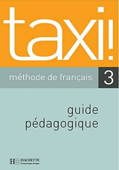 Taxi! 3 Guide pdagogique - Capelle Guy