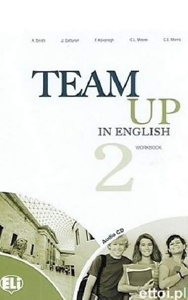 Team Up in English 2 Work Book + Students Audio CD (4-level version) - Cattunar, Morris, Moore, Smith, Canaletti, Tite