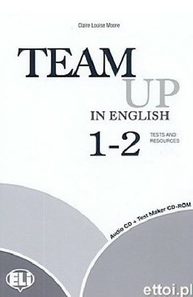 Team Up in English 1-2 Test Resource + Audio CD (4-level version) - Cattunar, Morris, Moore, Smith, Canaletti, Tite