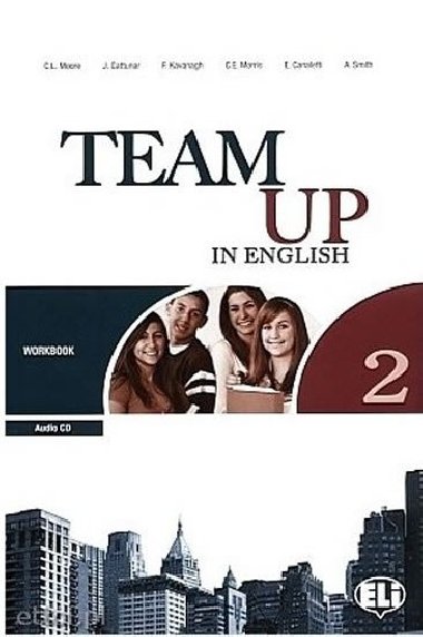 Team Up in English 2 Work Book + Students Audio CD (0-3-level version) - Cattunar, Morris, Moore, Smith, Canaletti, Tite