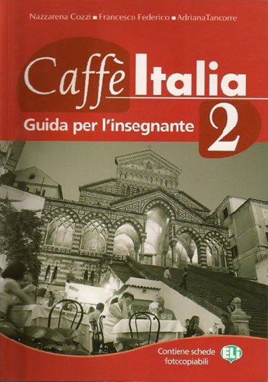Caffe Italia 2 - Guida per linsegnante - Tancorre Cozzi, Diaco Federico, Ritondale Spano Parma