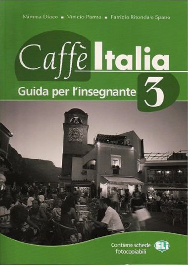 Caffe Italia 3 - Guida per linsegnante - Tancorre Cozzi, Diaco Federico, Ritondale Spano Parma