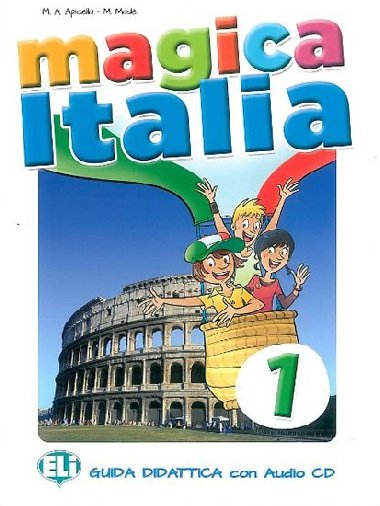 Magica Italia - 1 Guida insegnante + Audio-CD - Apicella M.A., Made M.