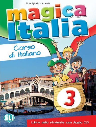 Magica Italia - 3 Libro dello studente + CD Audio - Apicella M.A., Made M.