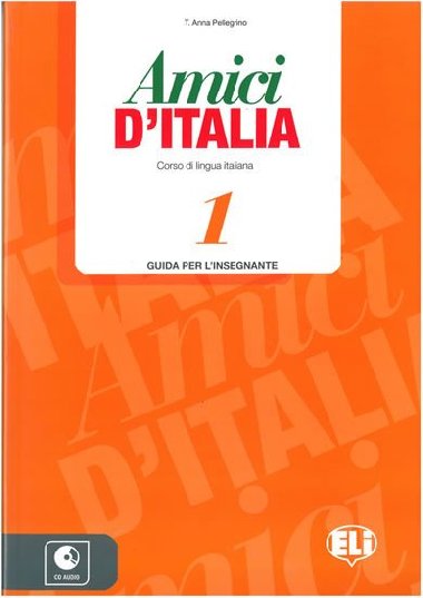 Amici dItalia - 1 Guida per linsegnante + 3 CD Audio - Ercolino E., Pellegrino T.A.