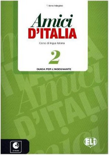 Amici dItalia - 2 Guida per linsegnante + 3 CD Audio - Ercolino E., Pellegrino T.A.