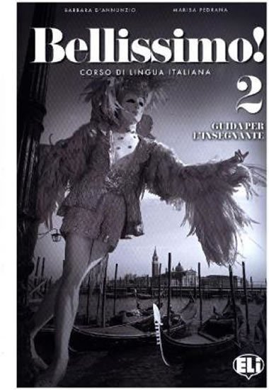 Bellissimo! 2 - A2 Guida per linsegnante + 2 Audio CDs - Ballarin Elena, d`Annunzio Barbara, Pedrana M.