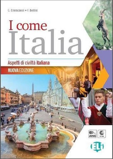 I come Italia: Libro dello studente + CD audio - Cremonesi G., Bellini P.
