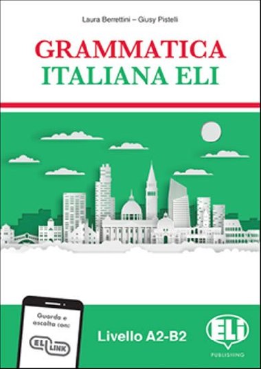 Grammatica italiana ELI: Libro dello studente - Berrettini Laura