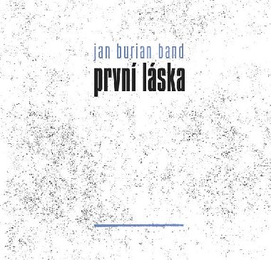 První láska - CD - Jan Burian Band