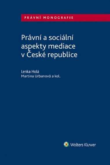 Prvn a sociln aspekty mediace v esk republice - Lenka Hol; Martina Urbanov