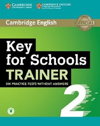 Key for Schools Trainer 2 Six Practice Tests without Answers with Audio - neuveden